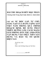 BÀI THU HOẠCH TRUNG cấp CHÍNH TRỊ   sự độc lập, tự CHỦ, SÁNG tạo của ĐẢNG CỘNG sản VIỆT NAM TRONG QUÁ TRÌNH HOẠCH ĐỊNH, bổ SUNG PHÁT TRIỂN ĐƯỜNG lối CÁCH MẠNG GIẢI PHÓNG dân tộc (1954 1975) vận DỤNG v