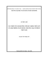 Các nhân tố ảnh hưởng tới huy động tiền gửi của hệ thống ngân hàng thương mại cổ phần việt nam  luận văn thạc sĩ tài chính ngân hàng 