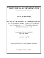 Các yếu tố tác động đến chất lượng tín dụng đối với khách hàng cá nhân tại ngân hàng thương mại cổ phần đầu tư và phát triển việt nam chi nhánh nam đồng nai  luận văn thạc sĩ tài chính ngân hàng 