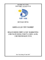Hoạch định chiến lược marketing cho ngân hàng tmcp á châu(acb) chi nhánh kon tum   