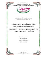 KHOÁ LUẬN TỐT NGHIỆP ĐẠI HỌC: XÂY DỰNG CHI PHÍ ĐỊNH MỨC ĐỐI VỚI SẢN PHẨM IN UV TRÊN VẬT LIỆU GẠCH TẠI CÔNG TY TNHH INOX PHÁT THÀNH