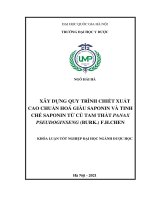Xây dựng quy trình chiết xuất cao chuẩn hoá giàu saponin và tinh chế saponin từ củ tam thất panax pseudoginseng (burk) f h chen 