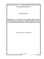 Luận văn nghiên cứu áp dụng công nghệ chống thấm ngược để xử lý rò rỉ và thấm nước cho các cấu kiện bê tông trong công trình thủy lợi 