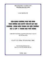 Vận dụng phương pháp mô hình theo hướng giải quyết vấn đề dạy học chương  dòng điện trong các môi trường  vật lí 11 trung học phổ thông    