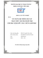 KHÓA LUẬN TỐT NGHIỆP Đề tài: XÂY DỰNG HỆ THỐNG BÀI TẬP NHẬN THỨC ÂM THANH HỖ TRỢ  CHO HỌC SINH LỚP 1 MẮC CHỨNG KHÓ ĐỌC
