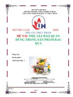 tiểu luận môn phụ gia thực phẩm - PHỤ GIA BẢO QUẢN DÙNG TRONG SẢN PHẨM RAU QUẢ