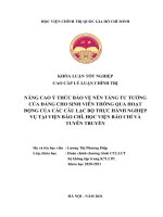 Khoá luận CCLL: NÂNG CAO Ý THỨC BẢO VỆ NỀN TẢNG TƯ TƯỞNG CỦA ĐẢNG CHO SINH VIÊN THÔNG QUA HOẠT ĐỘNG CỦA CÁC CÂU LẠC BỘ THỰC HÀNH NGHIỆP VỤ TẠI VIỆN BÁO CHÍ, HỌC VIỆN BÁO CHÍ VÀ TUYÊN TRUYỀN