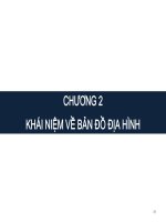 Bài giảng Trắc địa đại cương - Chương 2: Khái niệm về bản đồ địa hình