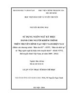 Sử dụng ngôn ngữ ký hiệu dành cho người khiếm thính trên truyền hình tại việt nam hiện nay (khảo sát chương trình “bản tin o2”   o2tv, “bản tin thời sự” và “dạy ngôn ngữ ký hiệu trên truyền hình”   kênh vtv2, đài truyền 
