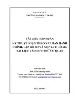 TÀI LIỆU TẬP HUẤN KỸ THUẬT SOẠN THẢO VĂN BẢN HÀNH CHÍNH, LẬP HỒ SƠ VÀ NỘP LƯU HỒ SƠ,TÀI LIỆU VÀO LƯU TRỮ CƠ QUAN