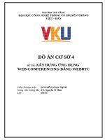 ĐỒ ÁN CƠ SỞ 4 ĐỀ TÀI: XÂY DỰNG ỨNG DỤNG WEB CONFERENCING BẰNG WEBRTC. Giảng viên hướng dẫn : TS. Nguyễn Sĩ Thìn