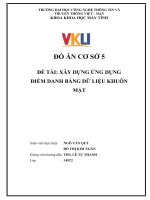 ĐỒ ÁN CƠ SỞ 5 ĐỀ TÀI: XÂY DỰNG ỨNG DỤNG ĐIỂM DANH BẰNG DỮ LIỆU KHUÔN MẶT. THS. LÊ TỰ THANH
