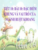 Bai 10 Dac diem chung va vai tro cua nganh Ruot khoang