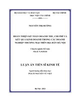 (Luận án tiến sĩ) hoàn thiện kế toán doanh thu, chi phí và kết quả kinh doanh trong các doanh nghiệp thương mại trên địa bàn hà nội 