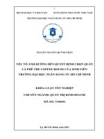 Yếu tố ảnh hưởng đến quyết định chọn quán cà phê the coffee house của sinh viên trường đại học ngân hàng thành phố hồ chí minh 