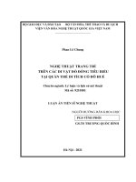 (Luận án tiến sĩ) nghệ thuật trang trí trên các di vật đồ đồng tiêu biểu tại quần thể di tích cố đô huế 