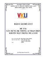 BÁO CÁO ĐỒ ÁN ĐỀ TÀI: XÂY DỰNG HỆ THỐNG AI NHẬN DIỆN KHUÔN MẶT TRONG MUA SẮM Giáo viên hướng dẫn: ThS Phan Trọng Thanh