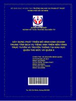 (Đồ án tốt nghiệp) xây DỰNG PHÁT TRIỂN mô HÌNH KINH DOANH TRUNG tâm DỊCH vụ TIẾNG ANH TRÊN nền TẢNG TRỰC TUYẾN và TRUYỀN THỐNG tại KHU vực QUẬN THỦ đức và QUẬN 9 
