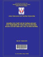 Nghiên cứu thiết kế hệ thống nối đất cho trạm biến áp thep tiêu chuẩn IEEE 80 2013 có xét đến các yếu tố ảnh hưởng 