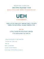 TIỂU LUẬN THUYẾT TRÌNH TRỰC TUYẾN môn cơ sở CÔNG NGHỆ THÔNG TIN đề tài CÔNG NGHỆ BLOCKCHAIN TRONG tài CHÍNH PHI tập TRUNG 