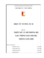 ĐIỆN tử TƯƠNG tự II đề tài THIẾT kế và mô PHỎNG bộ lọc THÔNG dải CHO hệ THỐNG GSM 1800 