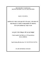 Kiểm sát việc giải quyết tố giác, tin báo về tội phạm và kiến nghị khởi tố trong tố tụng hình sự việt nam (luận văn thạc sỹ luật học) 