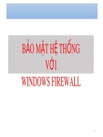 Bài giảng Quản trị và bảo trì hệ thống: Bảo mật hệ thống với Windows Firewall