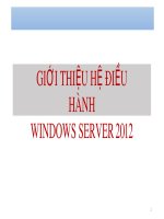 Bài giảng Quản trị và bảo trì hệ thống: Giới thiệu hệ điều hành Windows Server 2012