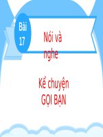 Bài giảng môn Tiếng Việt lớp 2 sách Kết nối tri thức năm học 2021-2022 - Bài 17: Nói và nghe Kể chuyện Gọi bạn (Trường Tiểu học Thạch Bàn B)