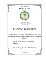 Giải pháp nâng cao chất lượng dịch vụ khách hàng tại ngân hàng thương mại cổ phần quốc tế việt nam   VIB chi nhánh đống đa luận văn tốt nghiệp  chuyên ngành quản trị doanh nghiệp 