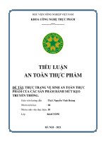 TIỂU LUẬN AN TOÀN THỰC PHẨMTHỰC TRẠNG vệ SINH AN TOÀN THỰC PHẨM của các sản PHẨM BÁNH mứt kẹo TRUYỀN THỐNG 