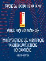 BÁO cáo NHẬP môn NGÀNH điện tìm HIỂU về hệ THỐNG điều KHIỂN tự ĐỘNG và NGHIÊN cứu về hệ THỐNG đèn GIAO THÔNG 
