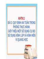 Bài giảng môn Khoa học tự nhiên lớp 6 - Bài 3: Quy định an toàn trong phòng thực hành. Giới thiệu một số dụng cụ đo sử dụng kính lúp và kính hiển vi quang học