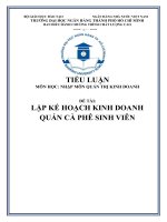 TIỂU LUẬN NHẬP môn QUẢN TRỊ KINH DOANH đề tài lập kế HOẠCH KINH DOANH QUÁN cà PHÊ SINH VIÊN 