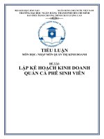 TIỂU LUẬN NHẬP môn QUẢN TRỊ KINH DOANH đề tài lập kế HOẠCH KINH DOANH QUÁN cà PHÊ SINH VIÊN 