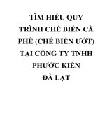 TÌM HIỂU QUY TRÌNH CHẾ BIẾN CÀ PHÊ (CHẾ BIẾN ƯỚT) TẠI CÔNG TY TNHH PHƯỚC KIẾN  ĐÀ LẠT