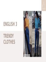 ENGLISH 3 TRENDY CLOTHES this is topic speaking of my team  hope you enjoy it 