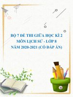 Bộ 7 đề thi giữa học kì 2 môn Lịch sử lớp 8 năm 2020-2021 (Có đáp án)