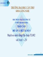 BÁO cáo đồ án 1  đề tài số 5 mạch so sánh dùng op amp TL082 với vref =  2v 