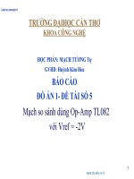 BÁO cáo đồ án 1  đề tài số 5 mạch so sánh dùng op amp TL082 với vref =  2v 