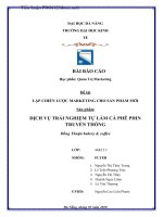 Đề tài LẬP CHIẾN LƯỢC MARKETING CHO SẢN PHẨM MỚI Sản phẩm DỊCH VỤ TRẢI NGHIỆM TỰ LÀM CÀ PHÊ PHIN TRUYỀN THỐNG Đồng Thuận bakery & coffee