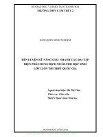 (SKKN mới NHẤT) SKKN rèn LUYỆN kỹ NĂNG GIẢI NHANH các bài tập điện PHÂN DUNG DỊCH MUỐI CHO học SINH lớp 12 ôn THI THPT QUỐC GIA 