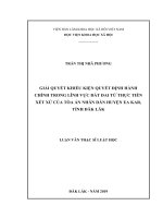 (LUẬN văn THẠC sĩ) GIẢI QUYẾT KHIẾU KIỆN QUYẾT ĐỊNH HÀNH CHÍNH TRONG LĨNH vực đất ĐAI từ THỰC TIỄN xét xử của tòa án NHÂN dân HUYỆN EA KAR, TỈNH đăk lăk 