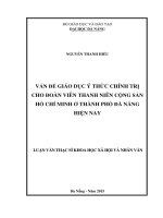 (luận văn thạc sĩ) vấn đề giáo dục ý thức chính trị cho đoàn viên thanh niên cộng sản hồ chí minh ở thành phố đà nẵng hiện nay 