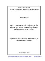 (LUẬN văn THẠC sĩ) hoàn thiện công tác quản lý dự án đầu tư xây dựng tại trường sĩ quan chính trị, bộ quốc phòng 