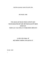 ỨNG DỤNG KĨ THUẬT PHÂN LỚP DỮ LIỆU TRONGKHAI PHÁ DỮ LIỆU HỖ TRỢ RA QUYẾT ĐỊNH ĐÁNH GIÁ  NHÂN LỰC TẠI CÔNG TY TNHH PHẦN MỀM FPT