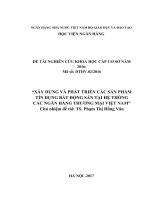 Xây dựng và phát triển các sản phẩm tín dụng bất động sản tại hệ thống các ngân hàng thương mại việt nam,đề tài nghiên cứu khoa học cấp cơ sở năm 2016