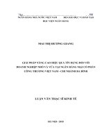 616 Giải pháp nâng cao hiệu quả tín dụng đối với doanh nghiệp nhỏ và vừa tại Ngân hàng Thương mại cổ phần Công thương Việt Nam - chi nhánh Ba Đình,Luận văn Thạc sỹ Kinh tế