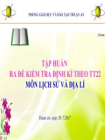 Tap-huan-RA-ĐỀ-KT-mon-LSĐL-10.7.TẬP HUẤN RA ĐỀ KIỂM TRA ĐỊNH KÌ THEO TT22 MÔN LỊCH SỬ VÀ ĐỊA LÍ2017
