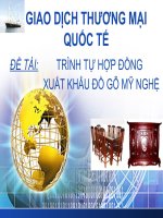 GIAO DỊCH THƯƠNG MẠI QUỐC TẾ ĐỀ TÀI: TRÌNH TỰ HỢP ĐỒNG XUẤT KHẨU ĐỒ GỖ MỸ NGHỆ